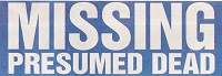Missing Presumed Dead