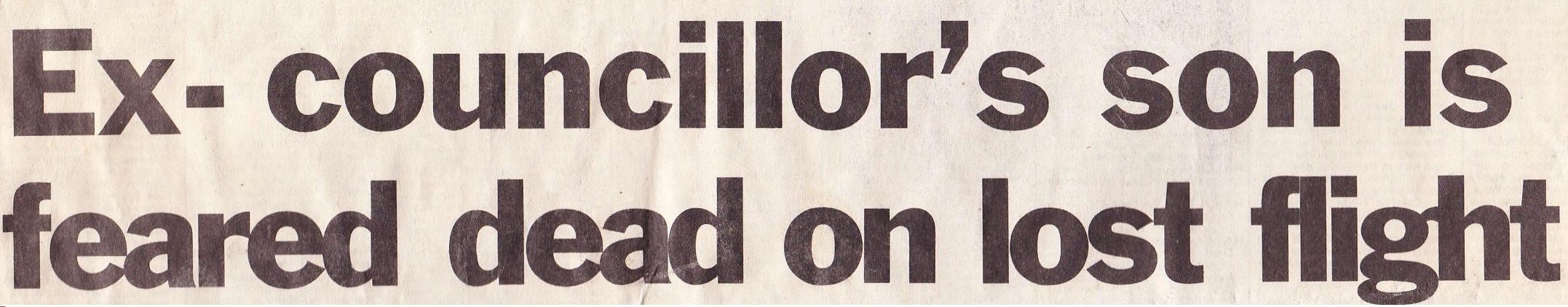Belfast Telegraph Headline Headline in newspaper saying, "ex-councilors son is feared dead on lost flight"